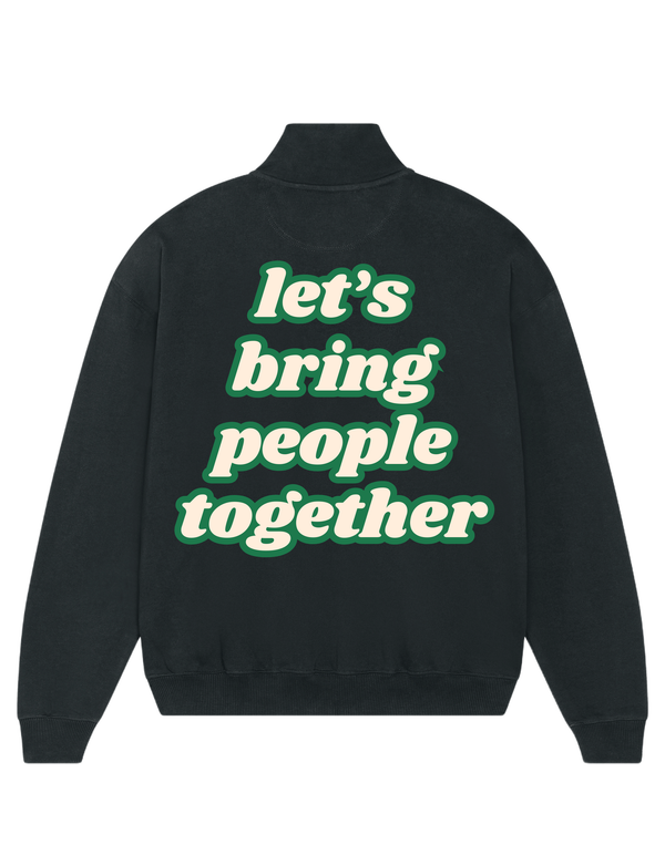 Loungewear Let's Bring People Together Organic Unisex Zipper