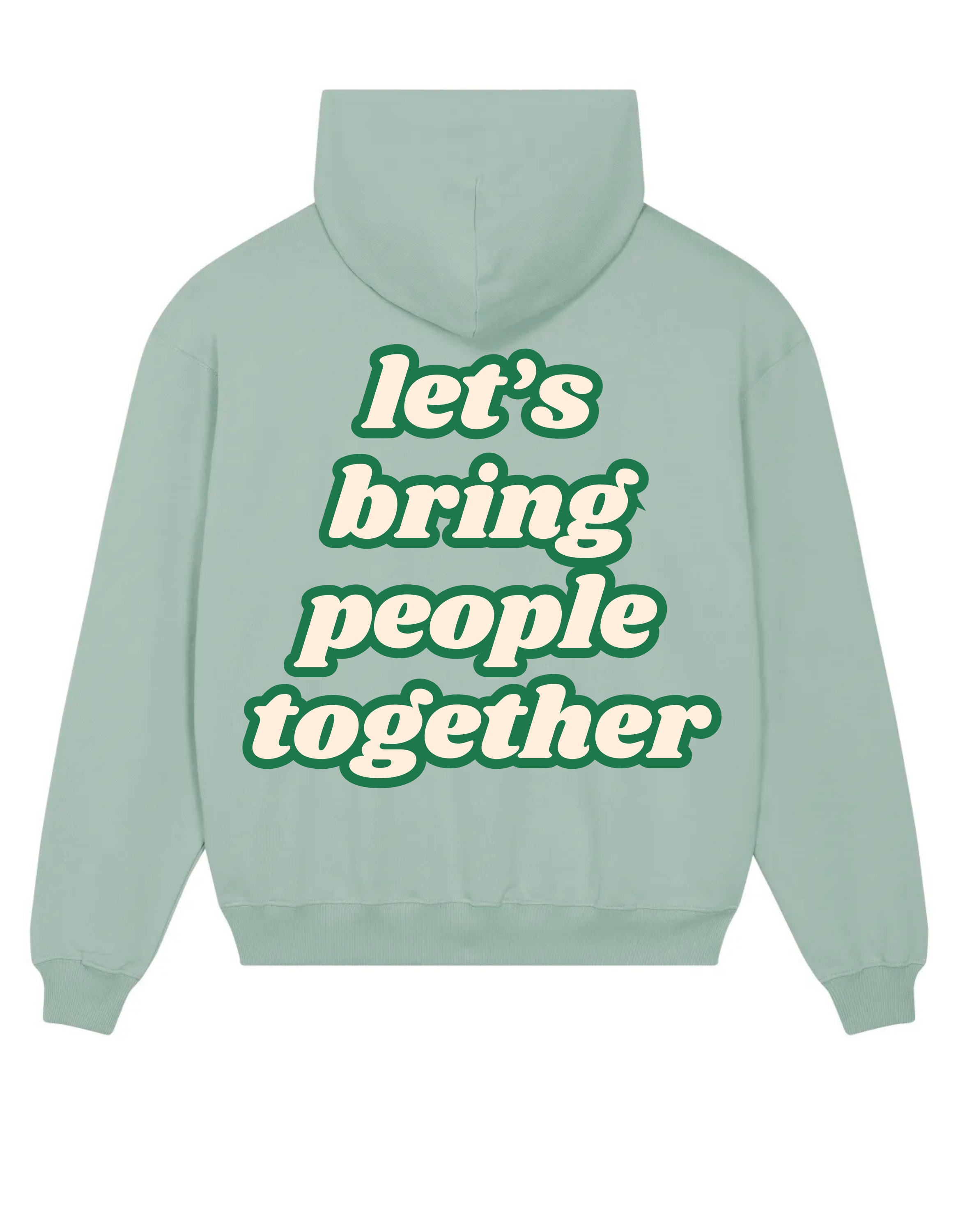 Loungewear Let's Bring People Together Organic Unisex Hoodie