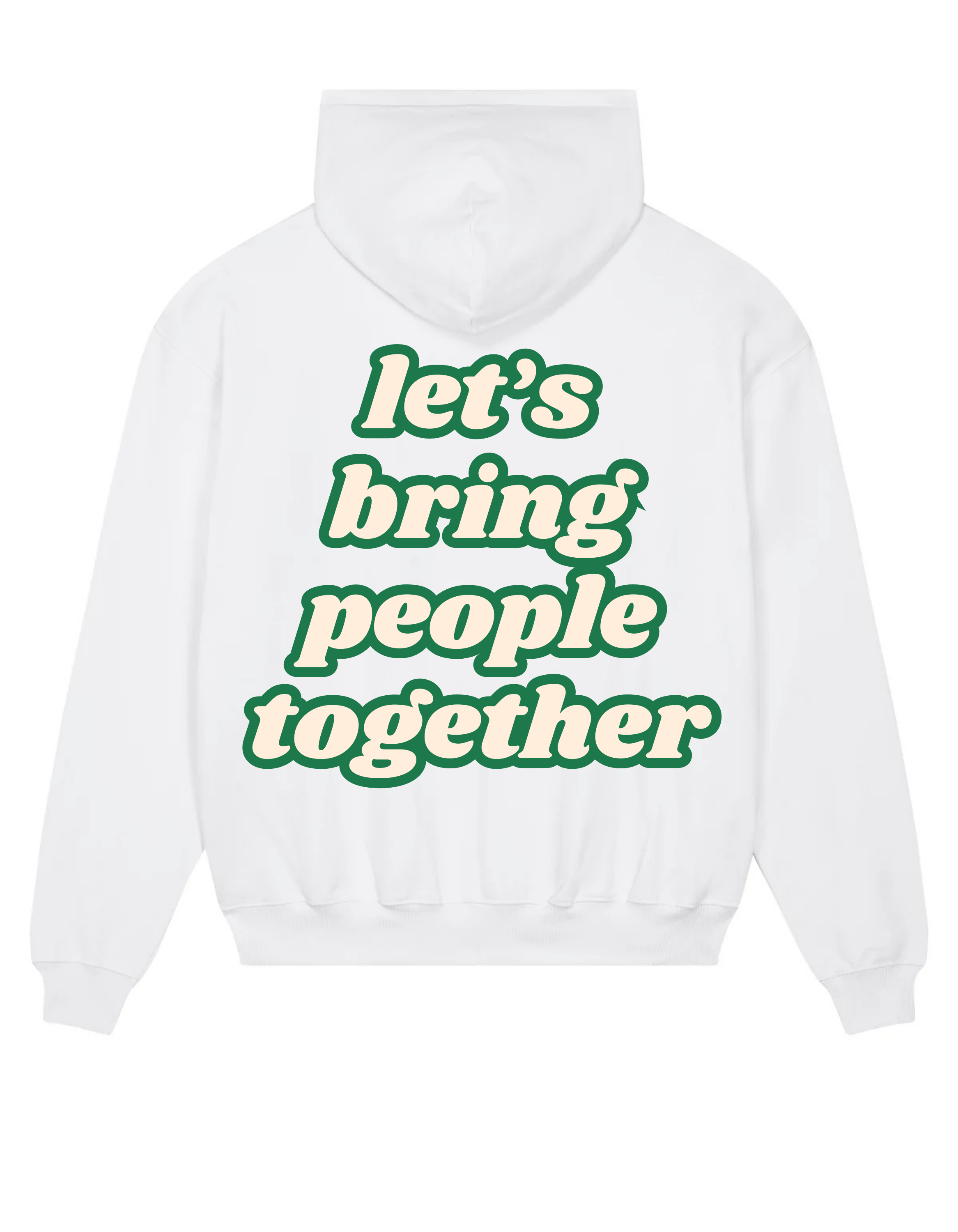 Loungewear Let's Bring People Together Organic Unisex Hoodie