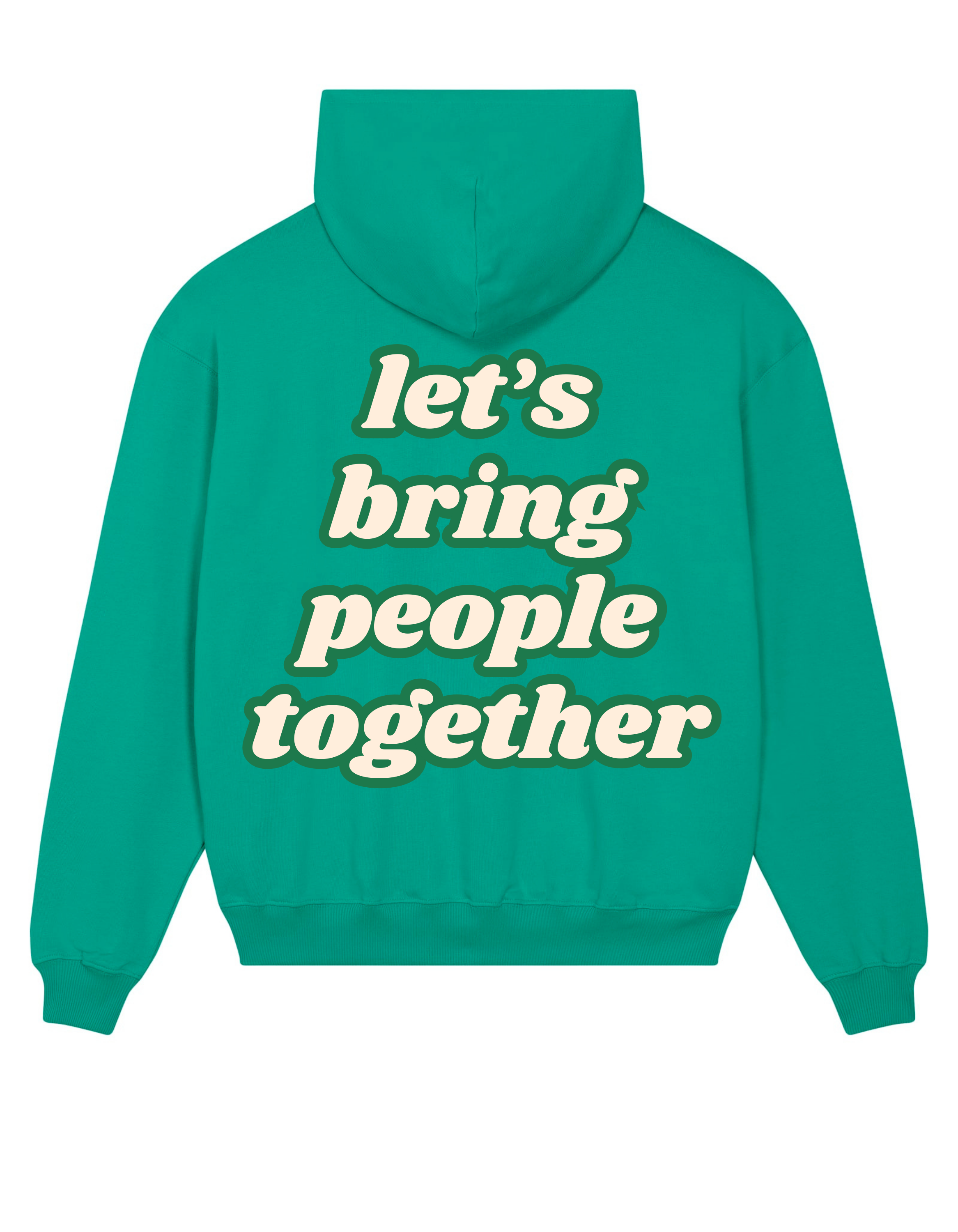 Loungewear Let's Bring People Together Organic Unisex Hoodie