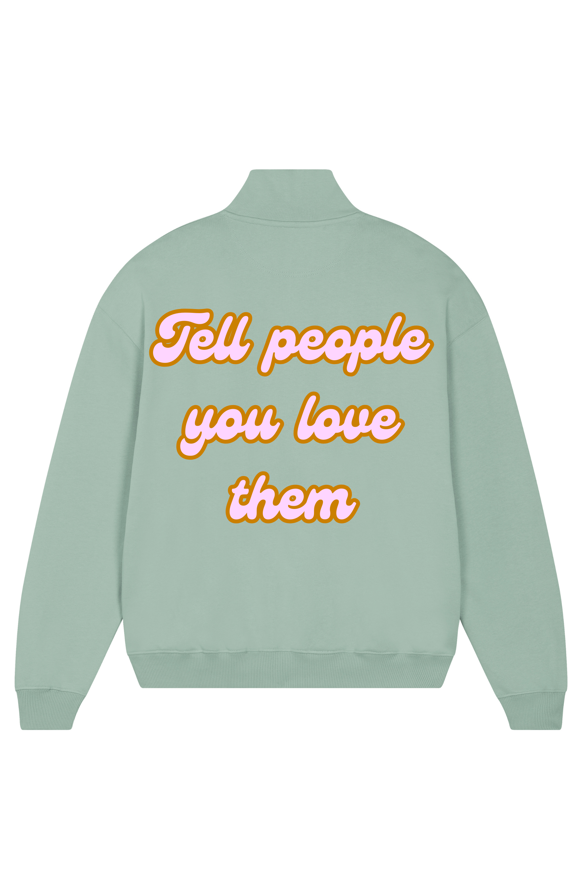 Loungewear Tell People You Love Them Organic Unisex Zipper