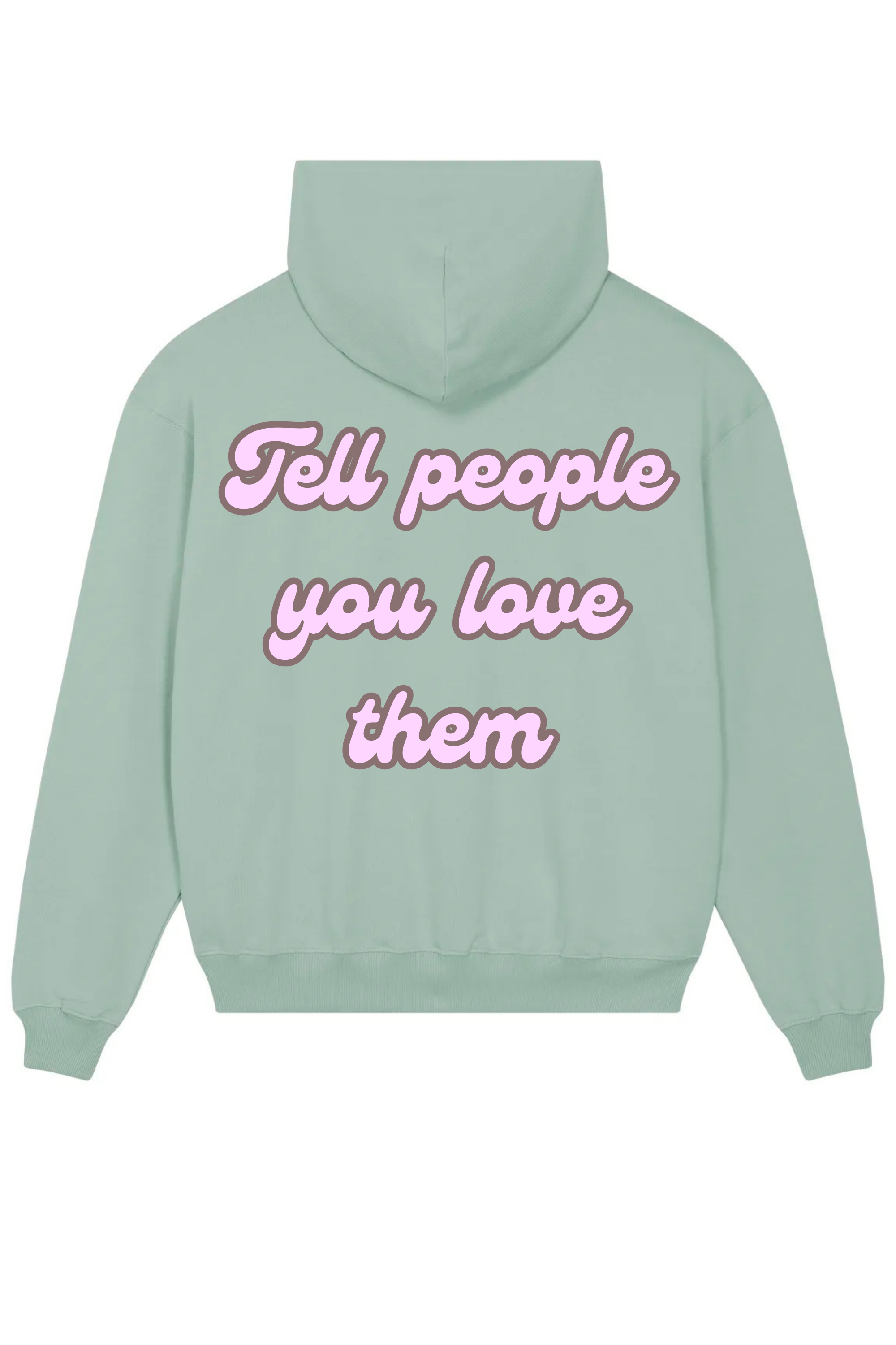 Loungewear Tell People You Love Them Organic Unisex Hoodie