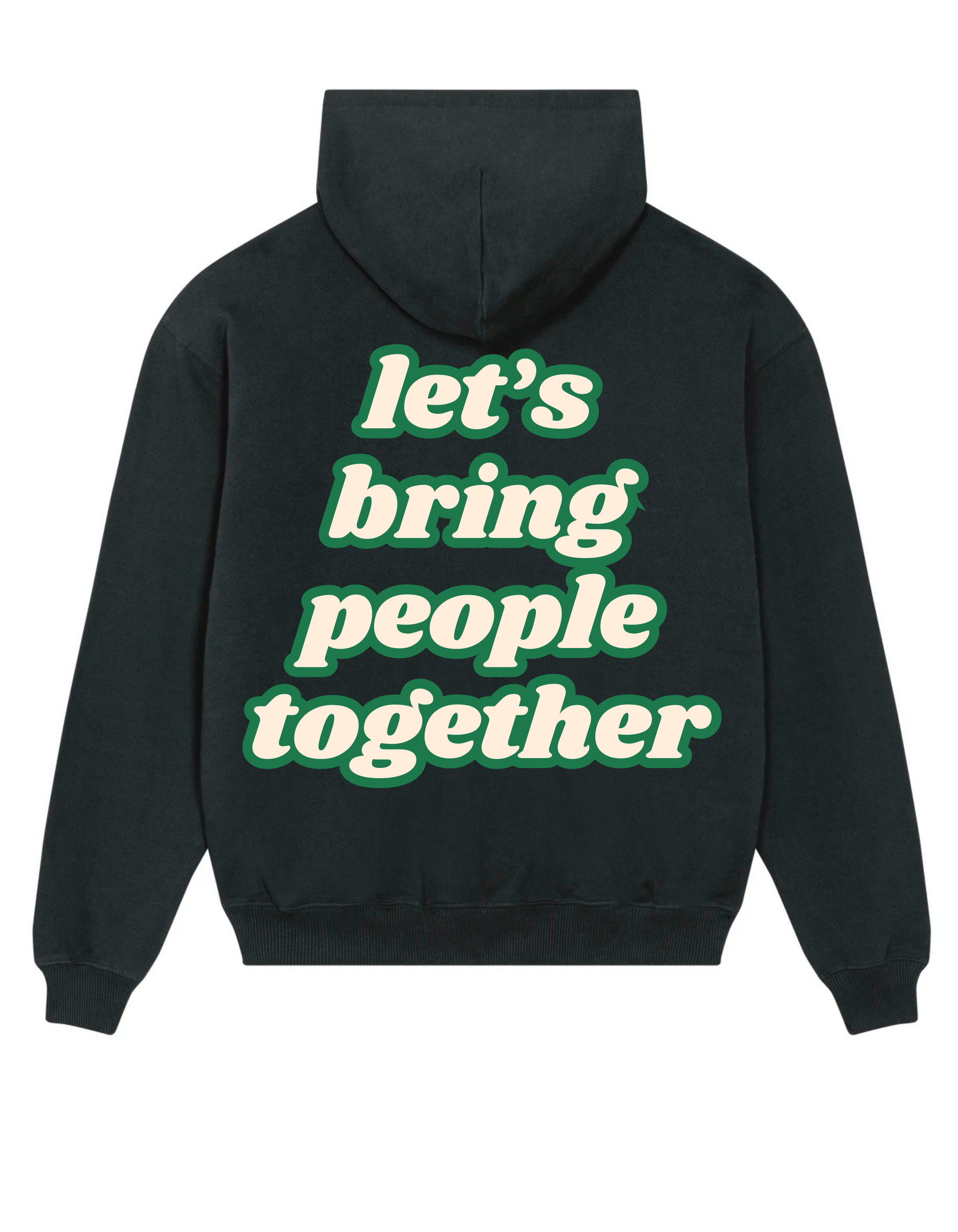 Loungewear Let's Bring People Together Organic Unisex Hoodie